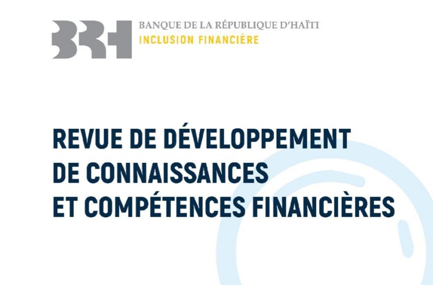  La BRH lance la Revue de Développement de Connaissances et Compétences Financières